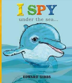 I Spy Under the Sea de Edward Gibbs