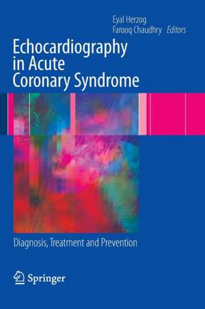 Echocardiography in Acute Coronary Syndrome: Diagnosis, Treatment and Prevention de Eyal Herzog