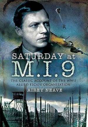 Saturday at M.I.9 de Airey Neave