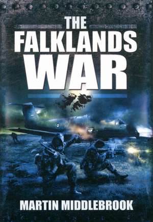 The Falklands War: The Memoirs of Major Vionnet, 1812 de Martin Middlebrook