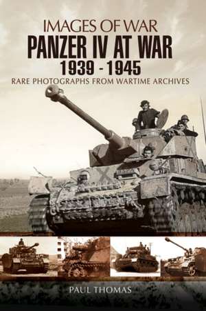 Panzer IV at War: 1939 1945 de Paul Thomas