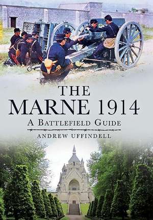 The Marne 1914 de Andrew Uffindell