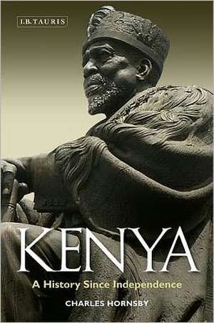 Kenya: A History Since Independence de Charles Hornsby