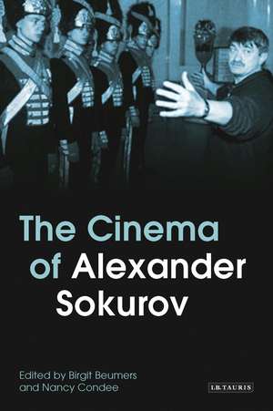 The Cinema of Alexander Sokurov de Birgit Beumers