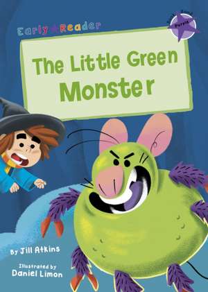 The Little Green Monster de Jill Atkins