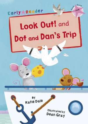 Look Out! and Dot and Dan's Trip de Katie Dale