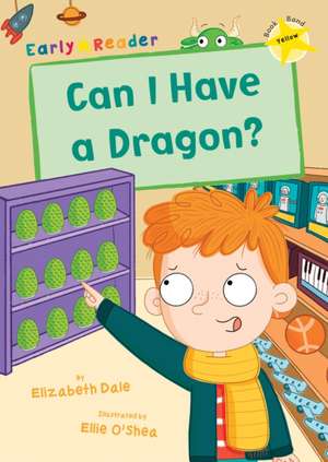 Can I Have a Dragon? de Elizabeth Dale