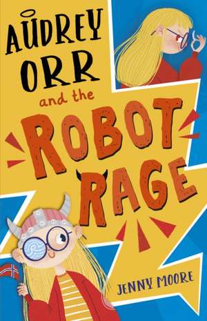 Audrey Orr and the Robot Rage de Jenny Moore