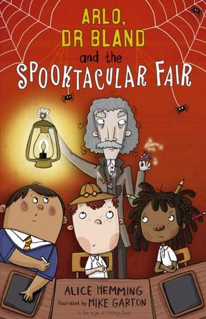 Arlo, Dr Bland and the Spooktacular Fair de Alice Hemming