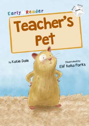 Dale, K: Teacher's Pet de Katie Dale