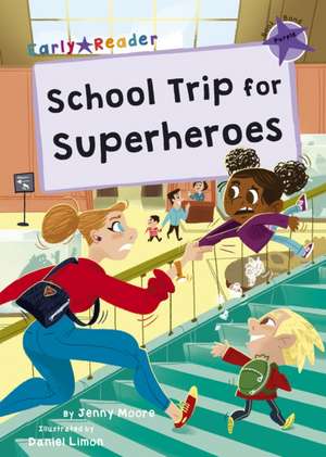 School Trip for Superheroes de Jenny Moore