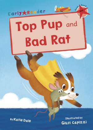 Top Pup and Bad Rat de Katie Dale