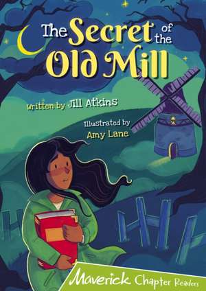 The Secret of the Old Mill de Jill Atkins