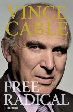 Free Radical de Vince Cable