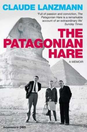 The Patagonian Hare de Claude (Author) Lanzmann