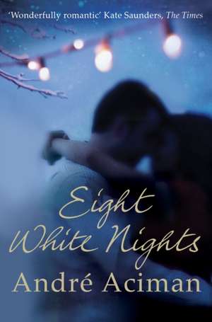 Eight White Nights de Andre Aciman