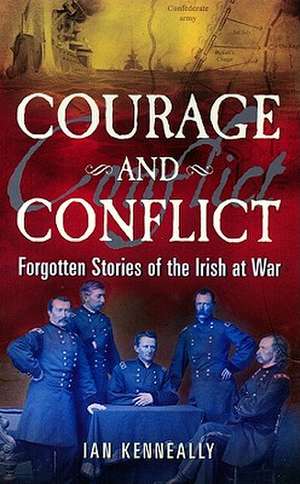 Courage and Conflict de Ian Kenneally