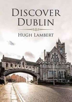 Discover Dublin de Hugh Lambert