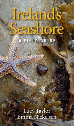 Ireland's Seashore: A Field Guide de Lucy Taylor