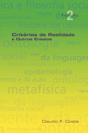 Criterios de Realidade E Outros Ensaios: A New Illustrated History de F. Costa Claudio