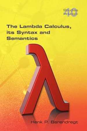 The Lambda Calculus. Its Syntax and Semantics de Henk Barendregt