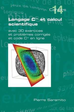 Langage C++ Et Calcul Scientifique de Pierre Saramito