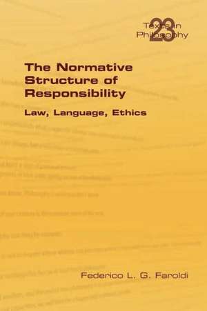 The Normative Structure of Responsibility de Federico L. G. Faroldi