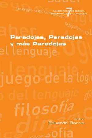 Paradojas, Paradojas y Mas Paradojas: Foundations and Applications de Eduardo Barrio