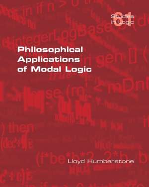 Philosophical Applications of Modal Logic de Lloyd Humberstone