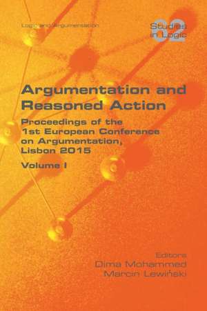 Argumentation and Reasoned Action. Volume 1 de Marcin Lewinski