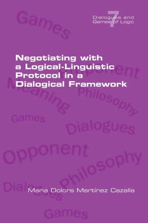 Negotiating with a Logical-Linguistic Protocol in a Dialogical Framework de Maria Dolors Martinez Cazalla