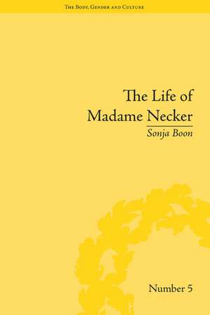 The Life of Madame Necker: Sin, Redemption and the Parisian Salon de Sonja Boon