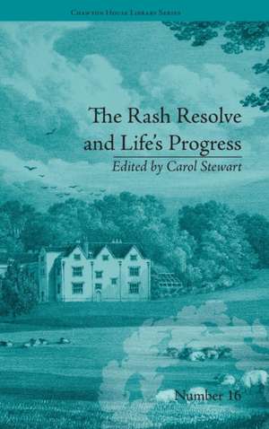 The Rash Resolve and Life's Progress: by Eliza Haywood de Carol Stewart