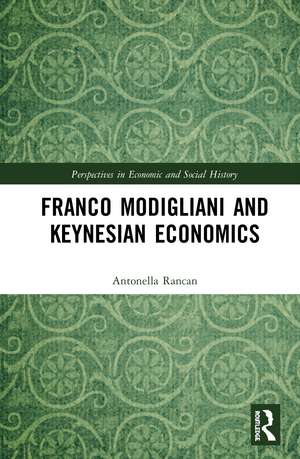 Franco Modigliani and Keynesian Economics de Antonella Rancan