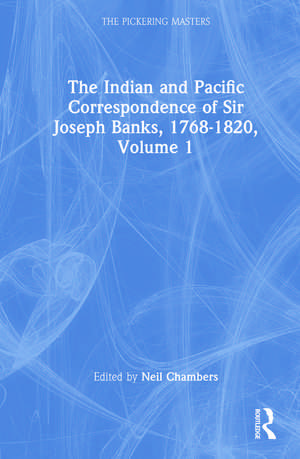 The Indian and Pacific Correspondence of Sir Joseph Banks, 1768-1820 (SET) de Neil Chambers