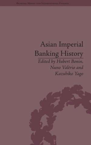 Asian Imperial Banking History de Hubert Bonin