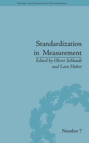 Standardization in Measurement: Philosophical, Historical and Sociological Issues de Oliver Schlaudt