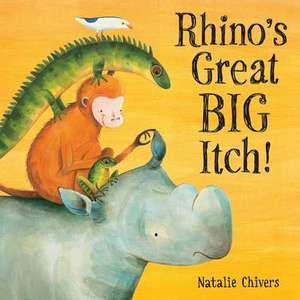 Rhino's Great Big Itch! de Natalie Chivers