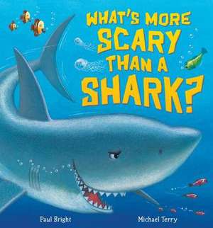 What's More Scary Than a Shark? de Paul Bright