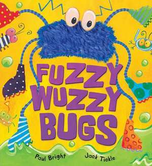 Fuzzy-wuzzy Bugs de Paul Bright