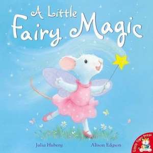 A Little Fairy Magic de Julia Hubery