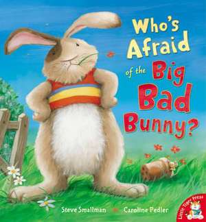 Who's Afraid of the Big Bad Bunny? de Steve Smallman