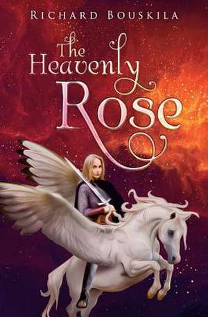 The Heavenly Rose de Richard Bouskila