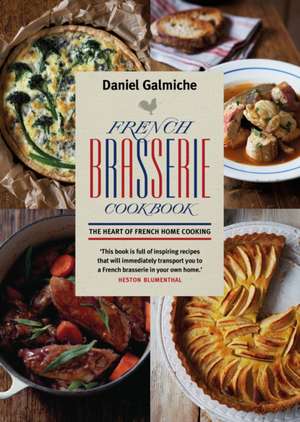 French Brasserie Cookbook de Daniel Galmiche