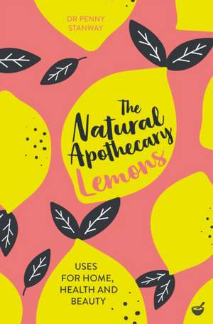 The Natural Apothecary: Lemons de Dr Penny Stanway