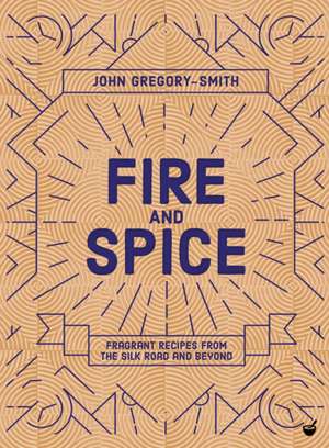 Fire & Spice de John Gregory-Smith