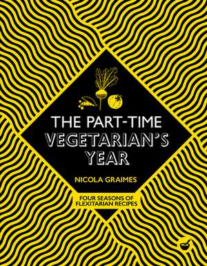 The Part-Time Vegetarian's Year de Nicola Graimes