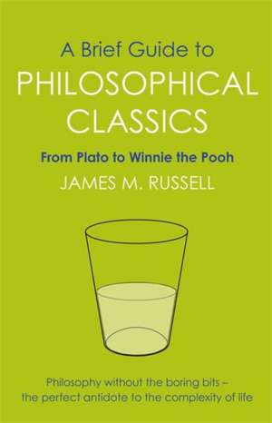 A Brief Guide to Philosophical Classics de James M. Russell