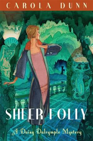 Sheer Folly de Carola Dunn