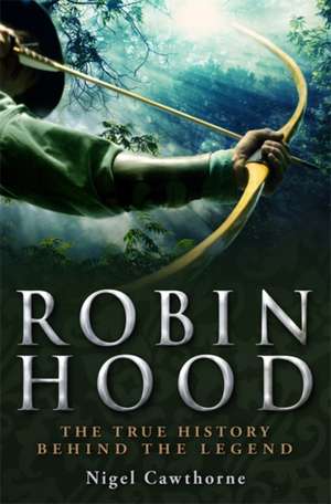 A Brief History of Robin Hood de Nigel Cawthorne